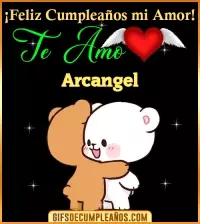 GIF Feliz Cumpleaños mi amor Te amo Arcangel