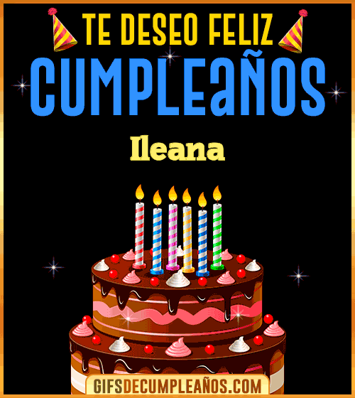 Te deseo Feliz Cumpleaños Ileana Te deseo Feliz Cumpleaños Ileana