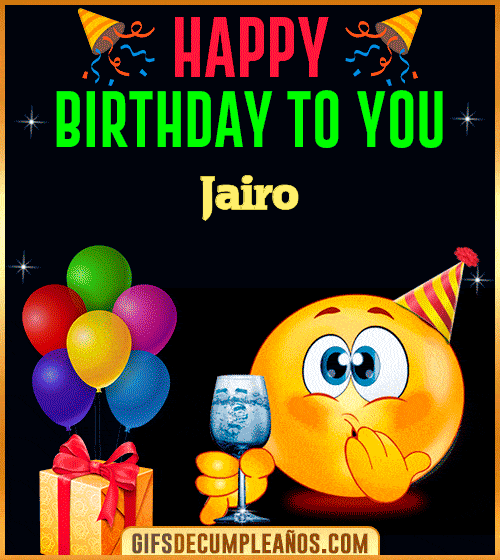 GiF Happy Birthday To You Jairo GiF Happy Birthday To You Jairo