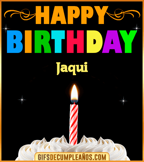GiF Happy Birthday Jaqui GiF Happy Birthday Jaqui