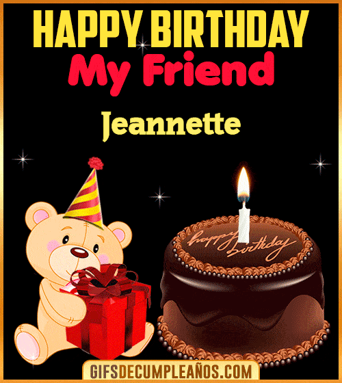 Happy Birthday My Friend Jeannette Happy Birthday My Friend Jeannette