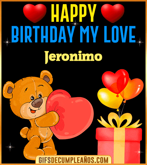 Gif Happy Birthday My Love Jeronimo Gif Happy Birthday My Love Jeronimo