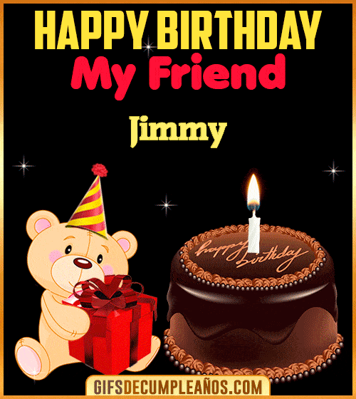 Happy Birthday My Friend Jimmy Happy Birthday My Friend Jimmy