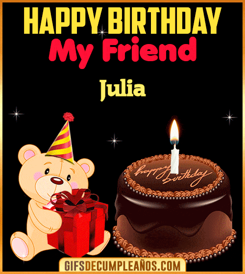 Happy Birthday My Friend Julia Happy Birthday My Friend Julia