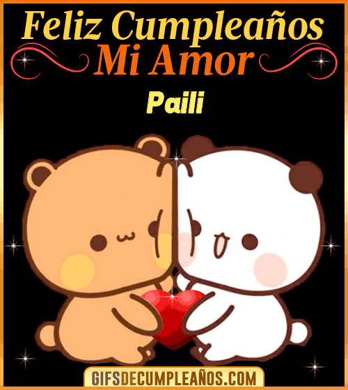 Feliz Cumpleaños mi Amor Paili Feliz Cumpleaños mi Amor Paili