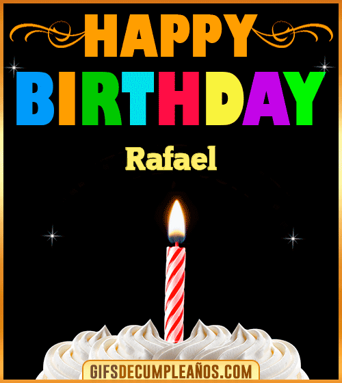 GiF Happy Birthday Rafael GiF Happy Birthday Rafael