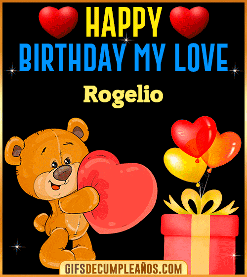 Gif Happy Birthday My Love Rogelio Gif Happy Birthday My Love Rogelio