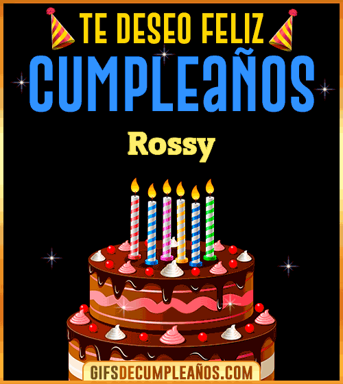 Te deseo Feliz Cumpleaños Rossy Te deseo Feliz Cumpleaños Rossy