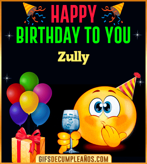 GiF Happy Birthday To You Zully GiF Happy Birthday To You Zully